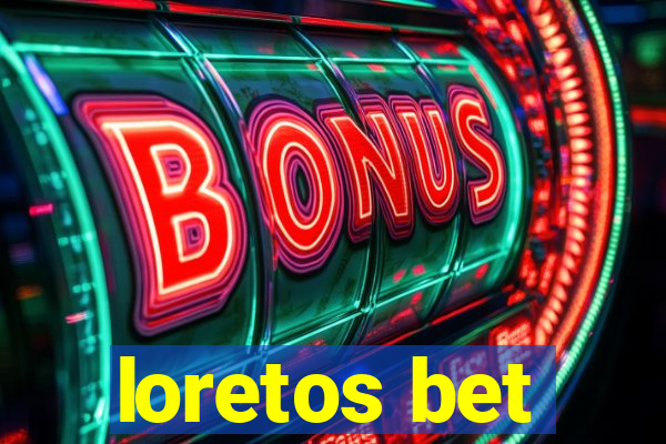 loretos bet